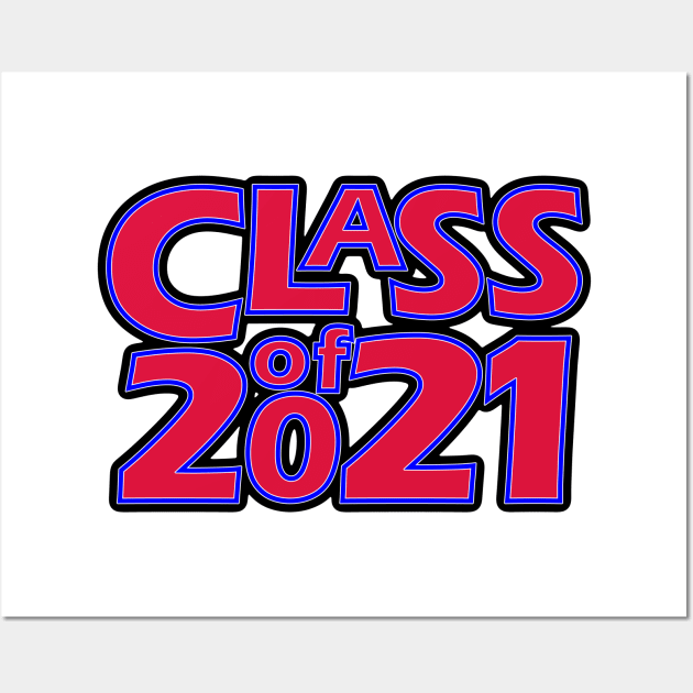 Grad Class of 2021 Wall Art by gkillerb